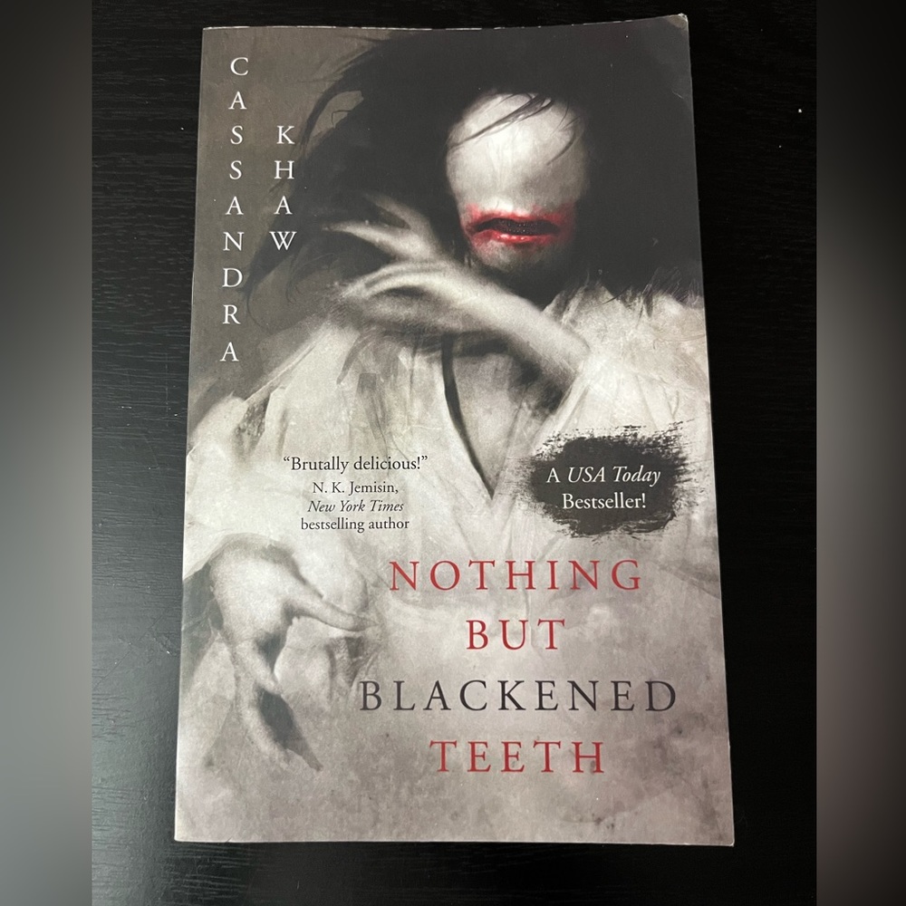 Nothing But Blackened Teeth by Cassandra Khaw